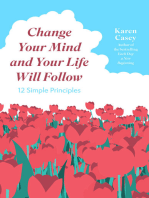 Change Your Mind and Your Life Will Follow: 12 Simple Principles