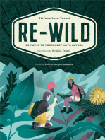 Re-Wild: 50 Paths to Reconnect with Nature