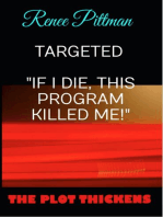 Targeted: "If I Die, This Program Killed Me!"