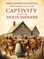 Miss Annie Coleson's Own Narrative of Her Captivity Among the Sioux Indians