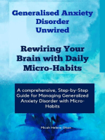 Generalised Anxiety Disorder Unwired: Rewiring Your Brain with Daily Micro-Habits, Managing Generalized Anxiety Disorder with Micro-Habits, Applying Neuroplasticity Principles for Anxiety Reduction