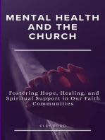 Mental Health and the Church: Fostering Hope, Healing, and Spiritual Support in Our Faith Communities