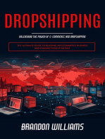 Dropshipping: Unleashing the Power of E-commerce and Dropshipping (The Ultimate Guide to Building an Ecommerce Business and Earning Passive Income)