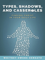 Types, Shadows, and Casseroles: Finding Christ in Your Daily Life