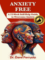 ANXIETY FREE: A 12-Week Self-Help Guide to Overcome Anxiety