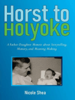 Horst to Holyoke: A Father-Daughter Memoir about Storytelling, Memory, and Meaning Making