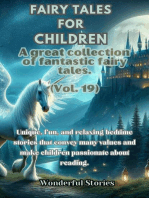 Children's Fables A great collection of fantastic fables and fairy tales. (Vol.19): Unique, fun and relaxing bedtime stories, able to transmit many values and make you passionate about reading