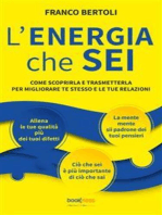 L’ENERGIA che SEI: Come scoprirla e trasmetterla per migliorare te stesso e le tue relazioni