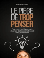 Le piège de trop penser : Comment se libérer des chaînes de la suranalyse et vivre pleinement