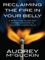 Reclaiming the Fire in Your Belly: A Practical Guide for Women Leaders to Navigate Overwhelm
