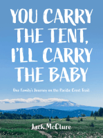 You Carry the Tent, I'll Carry the Baby: One Family's Journey on the Pacific Crest Trail
