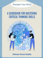 A Guidebook for Mastering Critical Thinking Skills: Sharpen Your Mind