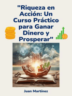 "Riqueza en Acción: Un Curso Práctico para Ganar Dinero y Prosperar"