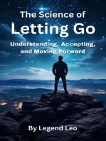 The Science of Letting Go: Understanding, Accepting, and Moving Forward