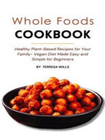 Whole Foods Cookbook: Healthy Plant-Based Recipes for Your Family - Vegan Diet Made Easy and Simple for Beginners