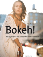 Bokeh!: Fotografieren mit seidenweicher Unschärfe