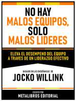 No Hay Malos Equipos, Solo Malos Lideres - Basado En Las Enseñanzas De Jocko Willink: Eleva El Desempeño Del Equipo A Traves De Un Liderazgo Efectivo