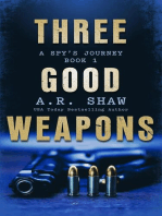 Three Good Weapons: A Spy's Journey, #1