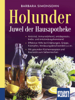 Holunder – Juwel der Hausapotheke. Kompakt-Ratgeber: Antiviral, immunstärkend, antidepressiv, krebs- und entzündungshemmend - Effektive Hilfe bei Erkältungen, Grippe, Krämpfen, Verdauungsbeschwerden u.v.m. - Mit gesunden Küchenrezepten und Kosmetik zum Selbermachen