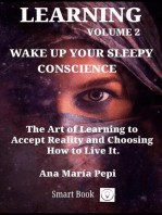 Learning Volume 2: Wake up Your Sleepy Conscience. The Art of Learning to Accept Reality and Choosing How to Live Itt