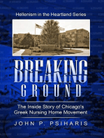 Breaking Ground: The Inside Story of Chicago's Greek Nursing Home Movement: Hellenism in the Heartland, #2