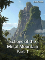 Echoes of the Metal Mountain (Part 1)
