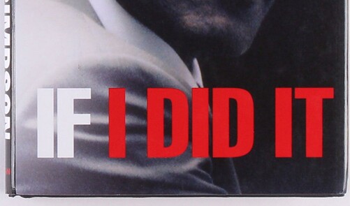 If I Did It: How OJ Simpson’s Book Was Seized – And Turned Against Him ...