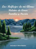 Los Reflejos de mi Alma: Relatos de Amor, Familia y Pasión