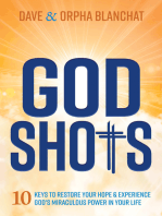 God Shots: 10 Keys to Restore Your Hope and Experience God’s Miraculous Power In Your Life