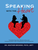 Speaking with the Heart: Transforming Your Relationship and Communication with Compassion and Connection