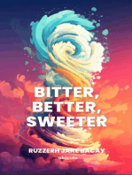 Bitter, Better, Sweeter