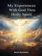 My Experiences with God Thru the Holy Spirit