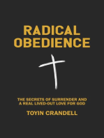 Radical Obedience: The Secrets Of Surrender And A Real Lived-Out Love For God