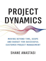 Project Dynamics: Moving Beyond Time, Scope and Budget for Successful Customer Project Management