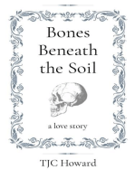 Bones Beneath the Soil: a love story
