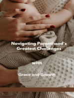 Navigating Parenthood's Greatest Challenges with Grace and Growth