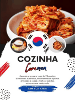 Cozinha Coreana: Aprenda a Preparar mais de 70 Receitas Tradicionais Autênticas, desde Entradas e Pratos Principais a Sopas e Molhos, Bebidas, Sobremesas e Muito mais: Sabores do mundo: Uma Viagem Culinária