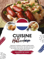 Cuisine Hollandaise: Apprenez à Préparer Recettes Traditionnelles Authentiques, des Entrées, des Plats Principaux, des Soupes, des Sauces, des Boissons, des Desserts et bien plus encore: Saveurs du Monde: Un Voyage Culinaire