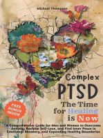 Complex PTSD - The Time for Healing is Now: A Comprehensive Guide for Men and Women to Overcome Anxiety, Reclaim Self-Love, and Find Inner Peace in Emotional Recovery and Expanding Healthy Boundaries