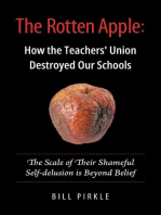 The Rotten Apple: How the Teachers' Union Destroyed Our Schools