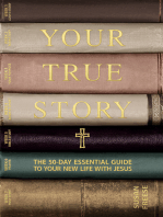 Your True Story: The 50-Day Essential Guide to Your New Life with Jesus