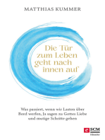 Die Tür zum Leben geht nach innen auf: Was passiert, wenn wir Lasten über Bord werfen, Ja sagen zu Gottes Liebe und mutige Schritte gehen