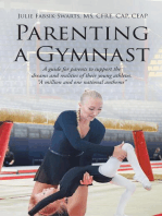 Parenting a Gymnast: A guide for parents to support the dreams and realities of their young athletes “A million and one national anthems”