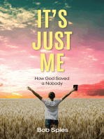 It's Just Me: How God Saved a Nobody