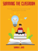 Surviving the Classroom: The New Teacher's Survival Guide: Coaching for Success