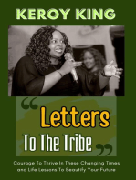 Letters To The Tribe - Courage To Thrive In These Changing Times AND Life Lessons To Beautify Your Future