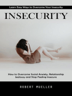 Insecurity: Learn Easy Ways to Overcome Your Insecurity (How to Overcome Social Anxiety, Relationship Jealousy and Stop Feeling Insecure)