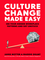 Culture Change Made Easy: See Your Hidden Workplace Patterns and Get Unstuck