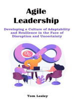 Agile Leadership: Developing a Culture of Adaptability and Resilience in the Face of Disruption and Uncertainty