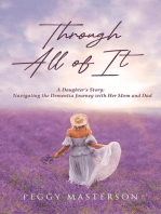 Through All of It: A Daughter's Story: Navigating the Dementia Journey with Her Mom and Dad